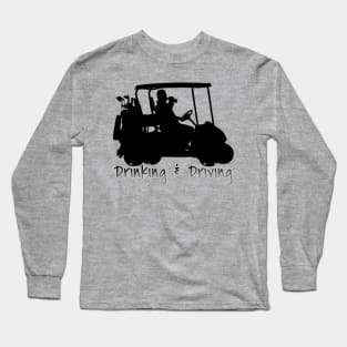 Drinking and Driving Long Sleeve T-Shirt